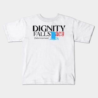 Dignity Fallsmacy Kids T-Shirt